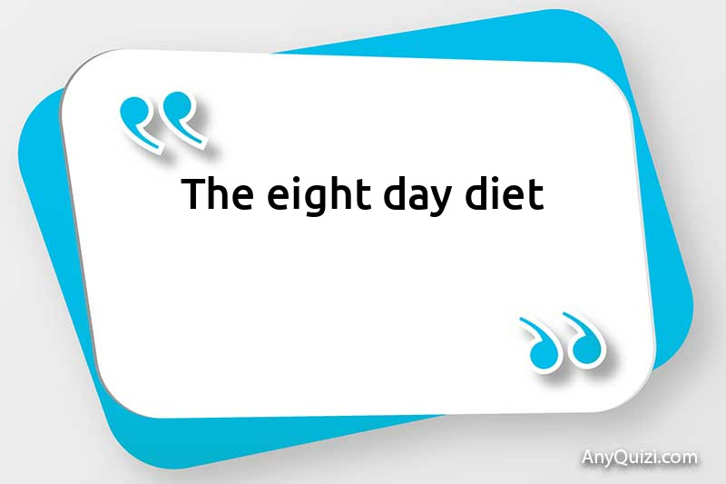  Eight-day diet